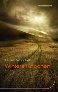 Woodrell, Daniel [Woodrell, Daniel ] — Ozark 04 - Winters Knochen