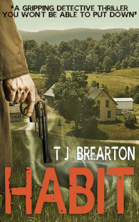 T.J. BREARTON — HABIT: a gripping detective thriller