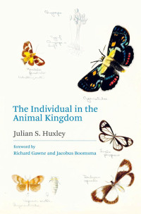 Julian Huxley — The Individual in the Animal Kingdom