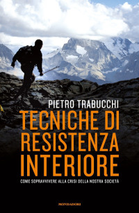 Pietro Trabucchi — Tecniche di resistenza interiore