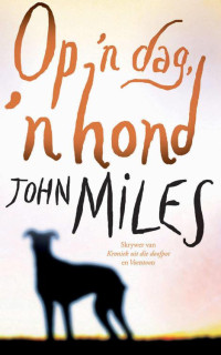 John Miles — Op 'n dag, 'n hond (Afrikaans Edition)