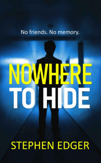 Stephen Edger — Nowhere To Hide: A gripping edge-of-seat thriller