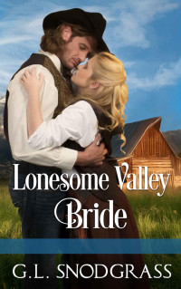 G.L. Snodgrass — Lonesome Valley Bride (High Sierra Book 1)