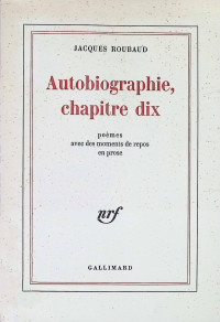 Jacques Roubaud — Autobiographie, chapitre dix