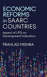 Mishra, Prahlad — Economic Reforms in SAARC Countries: Impact of LPG on Development Indicators