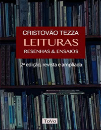 Cristovão Tezza & Manuel Da Costa Pinto [Tezza, Cristovão & Pinto, Manuel Da Costa] — Leituras - Resenhas & Ensaios