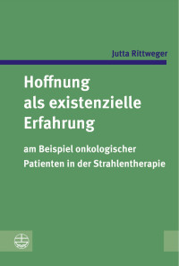 Jutta Rittweger — Hoffnung als existenzielle Erfahrung