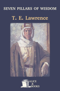 T. E. Lawrence — Seven Pillars of Wisdom