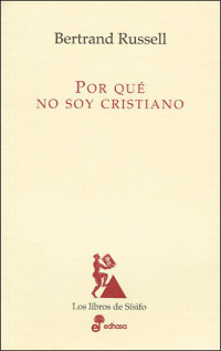 Bertrand Russell — Por QuÃ© No Soy Cristiano