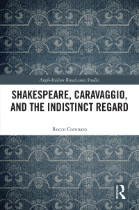 Rocco Coronato — Shakespeare, Caravaggio, and the Indistinct Regard