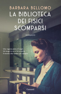 Barbara Bellomo — La biblioteca dei fisici scomparsi