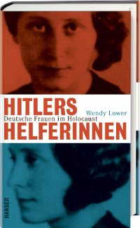 Wendy Lower — Hitlers Helferinnen