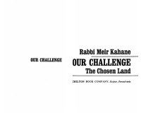 Rabbi Meir Kahane — Our Challenge, The Chosen Land