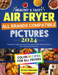 Fry, Emerlinda & Graham, Olivia — Air Fryer Cookbook with Pictures for Beginners 2024