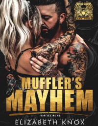 Elizabeth Knox — Muffler's Mayhem (Iron Vex MC Book 9)