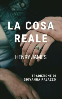 Henry James — La cosa reale