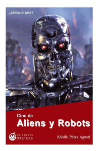 Adolfo Perez Agusti — Cine de Aliens y Robots