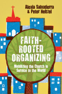 Salvatierra, Alexia; & Peter Heltzel — Faith-Rooted Organizing