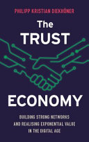Philipp Kristian Diekhöner — The Trust Economy : Building Strong Networks and Realising Exponential Value in the Digital Age