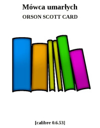 ORSON SCOTT CARD — Mówca umarłych