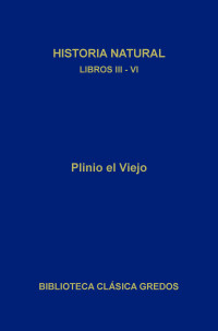 Plinio el Viejo; — Historia natural. Libros III-IV