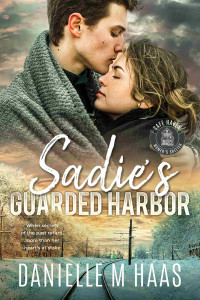 Danielle M Haas — Sadie's Guarded Harbor (Safe Haven Women's Shelter Book 3)