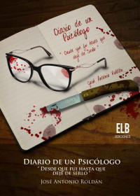 Publisher           : ELB Ediciones — Diario de un psicólogo: Desde que fui hasta que dejé de serlo (Spanish Edition)