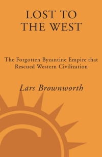 Lars Brownworth — Lost to the West