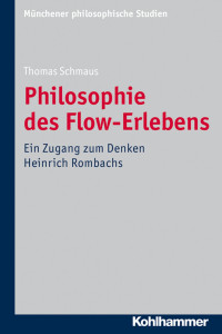 Thomas Schmaus — Philosophie des Flow-Erlebens