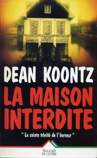 Koontz, Dean — La Maison Interdite