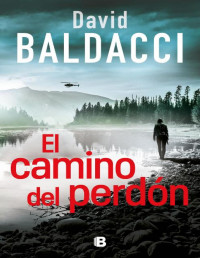 David Baldacci — El Camino Del Perdón