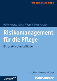 Heike Anette Kahla-Witzsch & Olga Platzer — Risikomanagement für die Pflege