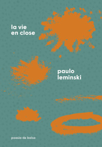 Paulo Leminski — La vie en close