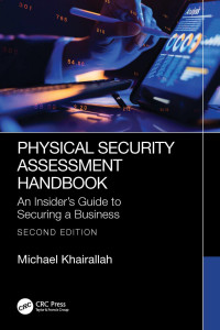 Michael Khairallah — Physical Security Assessment Handbook: An Insider’s Guide to Securing a Business