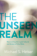 Michael S. Heiser — The Unseen Realm: Recovering the Supernatural Worldview of the Bible