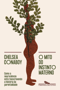 Chelsea Conaboy — O mito do instinto materno