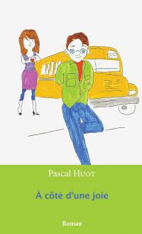 Pascal Huot — À côté d'une joie