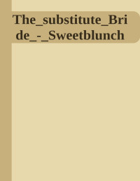 sweetblunch — The Substitute Bride