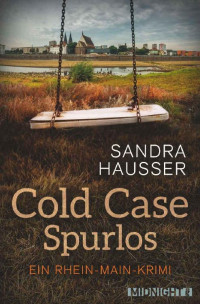 Sandra Hausser — Cold Case – Spurlos: Kriminalroman (Rhein-Main-Krimi 2) (German Edition)