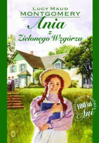 Lucy Maud Montgomery — Ania z Zielonego Wzgórza