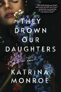 Monroe, Katrina — They Drown Our Daughters