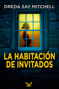 Dreda Say Mitchell — La habitación de invitados