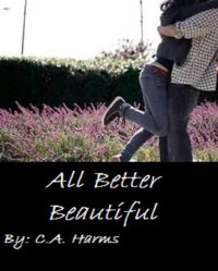 Harms, C.A — All Better Beautiful (Payton's Heart)