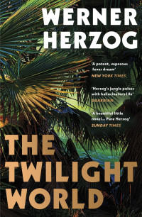 Werner Herzog — The Twilight World