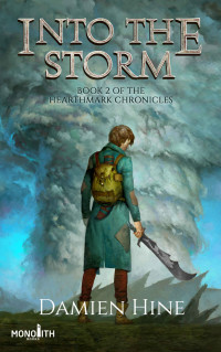 Damien Hine [Hine, Damien] — Into The Storm: Book 2 of the Hearthmark Chronicles