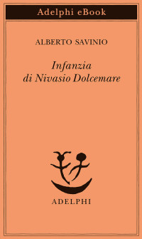 Alberto Savinio — Infanzia di Nivasio Dolcemare