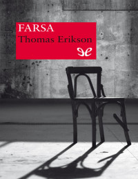 Thomas Erikson — Farsa