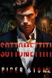 Stone, Piper — Sottomettiti a me: Un dark romance su un milionario della mafia (Italian Edition)