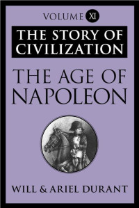Durant, Will & Durant, Ariel — The Age of Napoleon