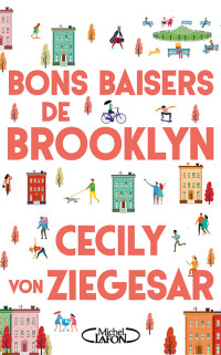 Cecily Von Ziegesar [Ziegesar, Cecily Von] — Bons baisers de Brooklyn